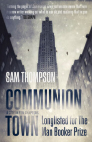 бесплатно читать книгу Communion Town автора Sam Thompson