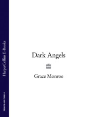 бесплатно читать книгу Dark Angels автора Grace Monroe