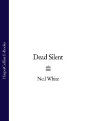 бесплатно читать книгу DEAD SILENT автора Neil White