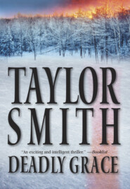 бесплатно читать книгу Deadly Grace автора Taylor Smith