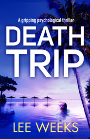 бесплатно читать книгу Death Trip автора Lee Weeks