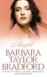 бесплатно читать книгу Angel автора Barbara Taylor Bradford