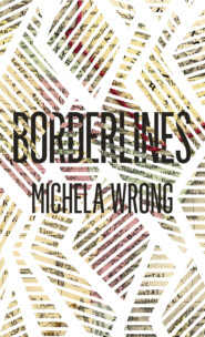 бесплатно читать книгу Borderlines автора Michela Wrong