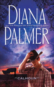 бесплатно читать книгу Calhoun автора Diana Palmer