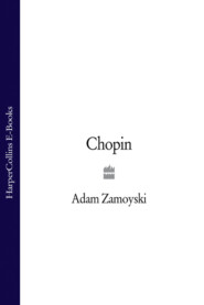 бесплатно читать книгу Chopin автора Adam Zamoyski