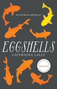 бесплатно читать книгу Eggshells автора Caitriona Lally