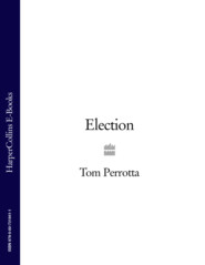 бесплатно читать книгу Election автора Tom Perrotta