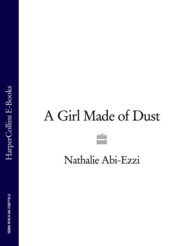 бесплатно читать книгу A Girl Made of Dust автора Nathalie Abi-Ezzi