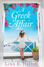 бесплатно читать книгу A Greek Affair автора Linn Halton