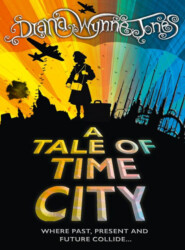 бесплатно читать книгу A Tale of Time City автора Diana Jones