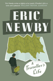 бесплатно читать книгу A Traveller’s Life автора Eric Newby