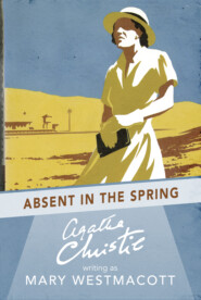 бесплатно читать книгу Absent in the Spring автора Агата Кристи