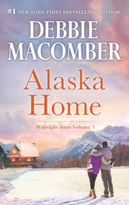 бесплатно читать книгу Alaska Home: Falling for Him / Ending in Marriage / Midnight Sons and Daughters автора Debbie Macomber