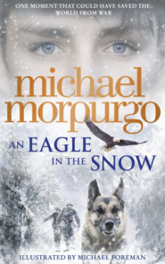 бесплатно читать книгу An Eagle in the Snow автора Michael Morpurgo
