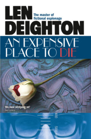 бесплатно читать книгу An Expensive Place to Die автора Len Deighton