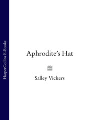 бесплатно читать книгу Aphrodite’s Hat автора Salley Vickers