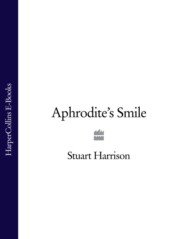бесплатно читать книгу Aphrodite’s Smile автора Stuart Harrison