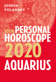 бесплатно читать книгу Aquarius 2020: Your Personal Horoscope автора Joseph Polansky