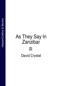 бесплатно читать книгу As They Say In Zanzibar автора David Crystal
