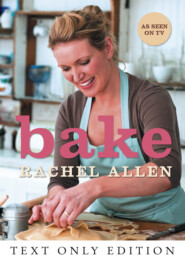 бесплатно читать книгу Bake Text Only автора Rachel Allen