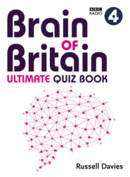 бесплатно читать книгу BBC Radio 4 Brain of Britain Ultimate Quiz Book автора Russell Davies