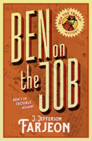 бесплатно читать книгу Ben on the Job автора J. Farjeon