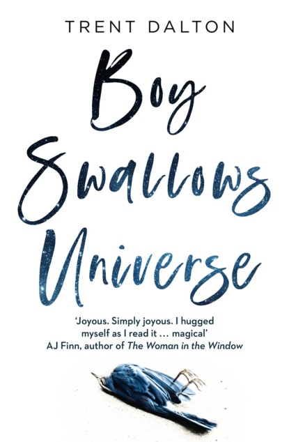 бесплатно читать книгу Boy Swallows Universe автора Trent Dalton