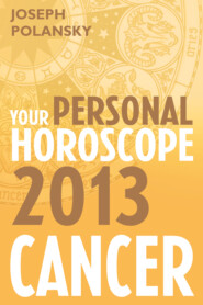 бесплатно читать книгу Cancer 2013: Your Personal Horoscope автора Joseph Polansky