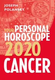 бесплатно читать книгу Cancer 2020: Your Personal Horoscope автора Joseph Polansky