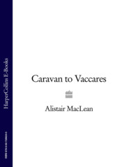 бесплатно читать книгу Caravan to Vaccares автора Alistair MacLean