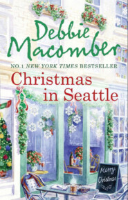 бесплатно читать книгу Christmas in Seattle: Christmas Letters / The Perfect Christmas автора Debbie Macomber