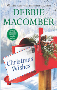 бесплатно читать книгу Christmas Wishes: Christmas Letters / Rainy Day Kisses автора Debbie Macomber