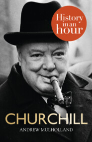 бесплатно читать книгу Churchill: History in an Hour автора Andrew Mulholland