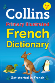 бесплатно читать книгу Collins Primary Illustrated French Dictionary автора Collins Dictionaries