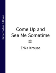 бесплатно читать книгу Come Up and See Me Sometime автора Erika Krouse