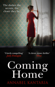 бесплатно читать книгу Coming Home: A compelling novel with a shocking twist автора Annabel Kantaria