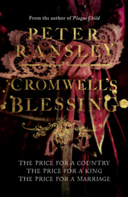 бесплатно читать книгу Cromwell’s Blessing автора Peter Ransley