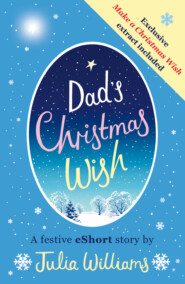 бесплатно читать книгу Dad’s Christmas Wish автора Julia Williams