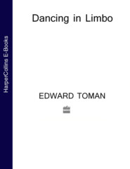 бесплатно читать книгу Dancing in Limbo автора Edward Toman