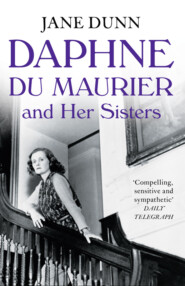 бесплатно читать книгу Daphne du Maurier and her Sisters автора Jane Dunn