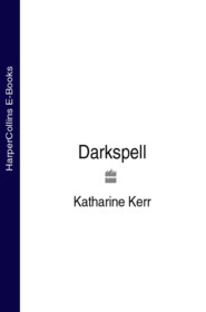 бесплатно читать книгу Darkspell автора Katharine Kerr