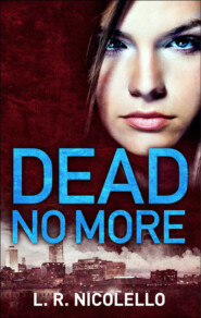 бесплатно читать книгу Dead No More автора L. Nicolello