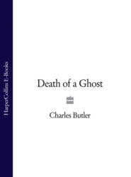 бесплатно читать книгу Death of a Ghost автора Charles Butler