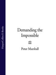 бесплатно читать книгу Demanding the Impossible автора Peter Marshall