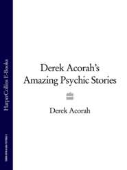 бесплатно читать книгу Derek Acorah’s Amazing Psychic Stories автора Derek Acorah