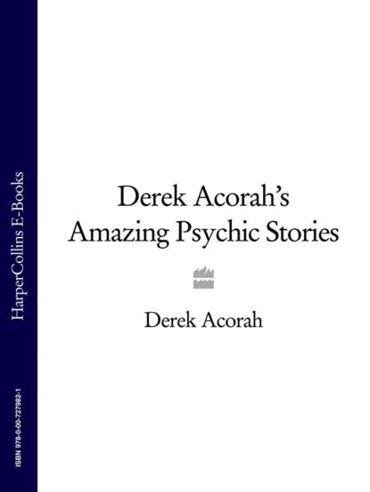 бесплатно читать книгу Derek Acorah’s Amazing Psychic Stories автора Derek Acorah