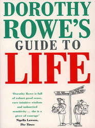 бесплатно читать книгу Dorothy Rowe’s Guide to Life автора Dorothy Rowe