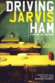 бесплатно читать книгу Driving Jarvis Ham автора Jim Bob