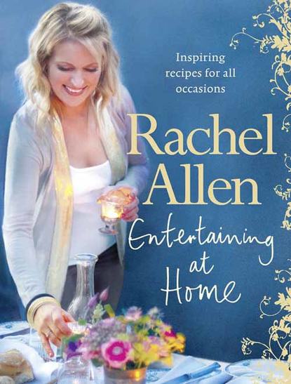 бесплатно читать книгу Entertaining at Home автора Rachel Allen