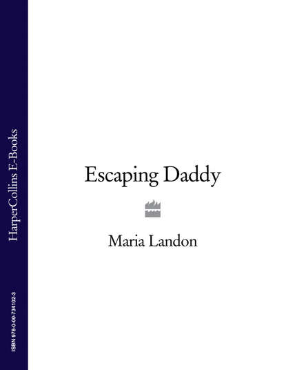 бесплатно читать книгу Escaping Daddy автора Maria Landon